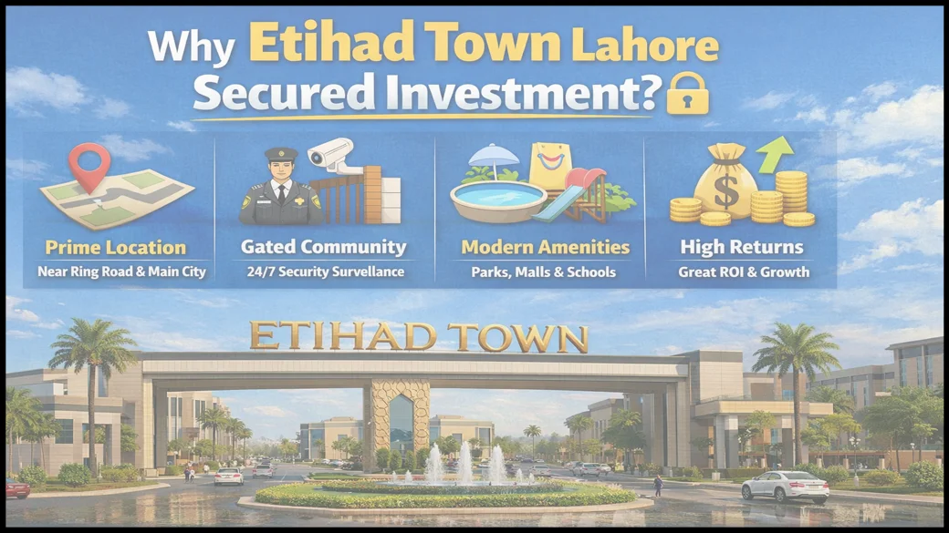 Why Etihad Town Lahore Secured Investment?